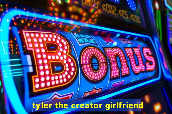 tyler the creator girlfriend